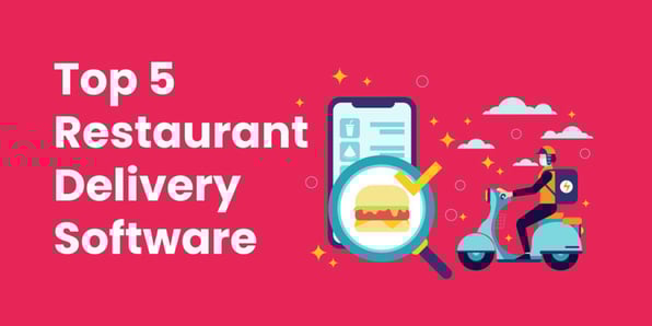 Top 5 Restaurant Delivery Software